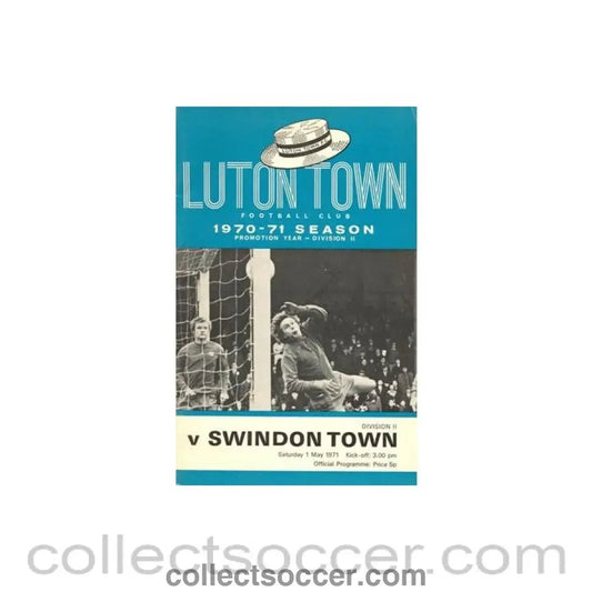 1971 - Luton Town v Swindon Town official programme 01/051971 Football League - Collect Soccer
