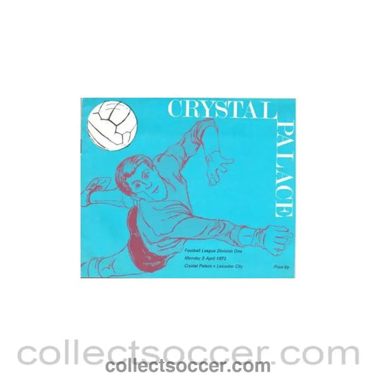 1972 - Crystal Palace v Leicester City official programme 03/04/1972 Football League - Collect Soccer