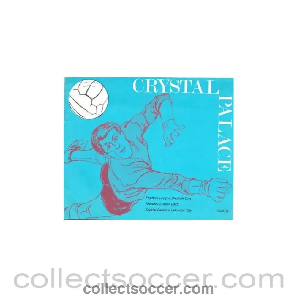 1972 - Crystal Palace v Leicester City official programme 03/04/1972 Football League - Collect Soccer