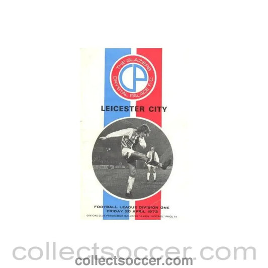 1973 - Crystal Palace v Leicester City official programme 20/04/1973 - Collect Soccer