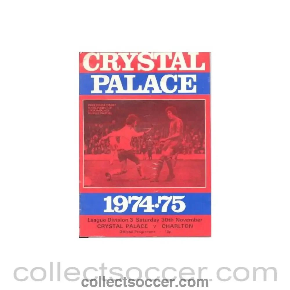 1974 - Crystal Palace v Charlton Athletic official programme 30/11/1974 - Collect Soccer