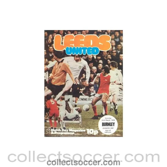 1974 - Leeds United v Burnley official programme 23/03/1974 Football League - Collect Soccer