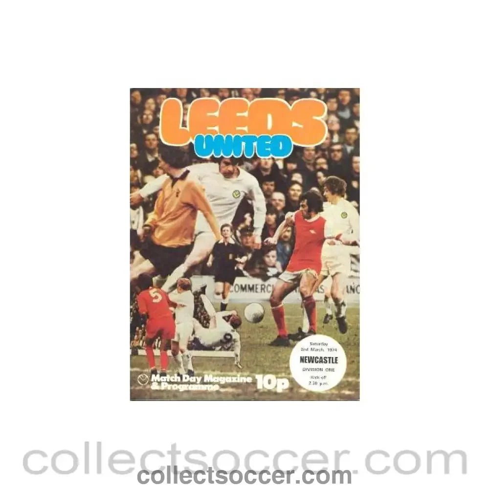 1974 - Leeds United v Newcastle United official programme 02/03/1974 Football League - Collect Soccer
