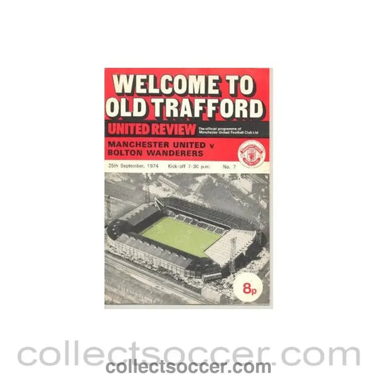 1974 - Manchester United v Bolton Wanderers official programme 25/09/1974 - Collect Soccer