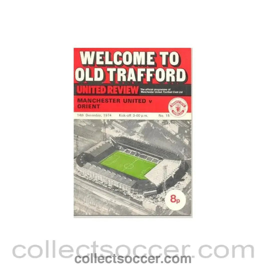 1974 - Manchester United v Leyton Orient official programme 14/12/1974 - Collect Soccer