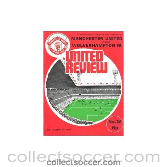 1974 - Manchester United v Wolverhampton Wanderers official programme 23/02/1974 - Collect Soccer