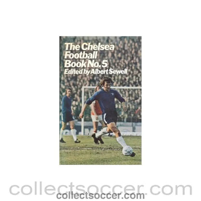 1974 - The Chelsea Football Book No:5 book, edited by Albert Sewell 1974 - Collect Soccer
