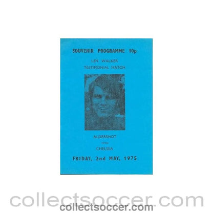 1975 - Aldershot v Chelsea official programme 02/05/1975 Len Walker testimonial match - Collect Soccer