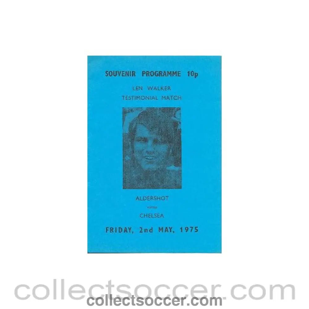 1975 - Aldershot v Chelsea official programme 02/05/1975 Len Walker testimonial match - Collect Soccer