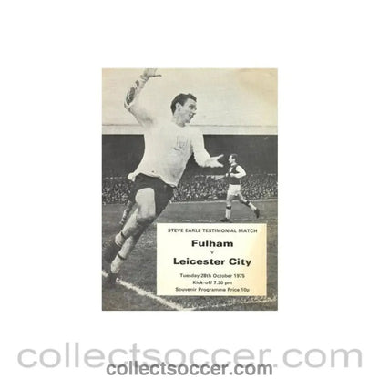 1975 - Fulham v Leicester City official programme 28/10/1975 Steve Earle Testimonial Match - Collect Soccer