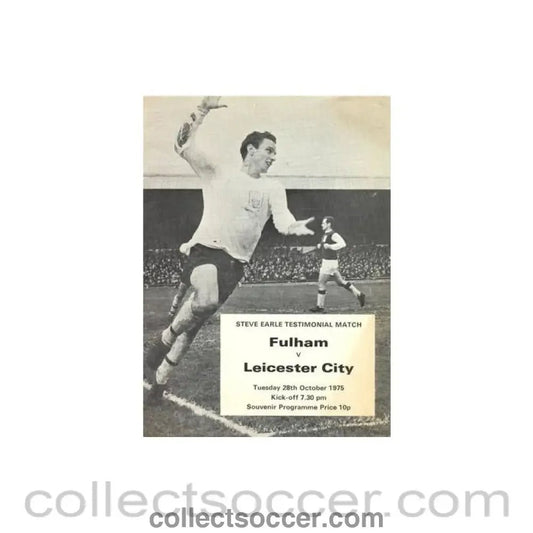 1975 - Fulham v Leicester City official programme 28/10/1975 Steve Earle Testimonial Match - Collect Soccer