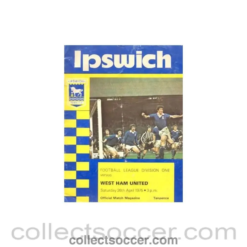 1975 - Ipswich Town v West Ham United official prigramme 26/04/1975 - Collect Soccer