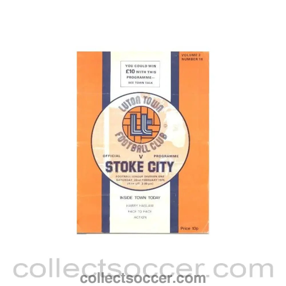 1975 - Luton Town v Stoke City official programme 22/02/1975 Football League - Collect Soccer