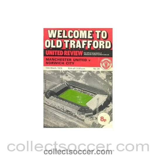 1975 - Manchester United v Norwich City official programme 15/03/1975 - Collect Soccer