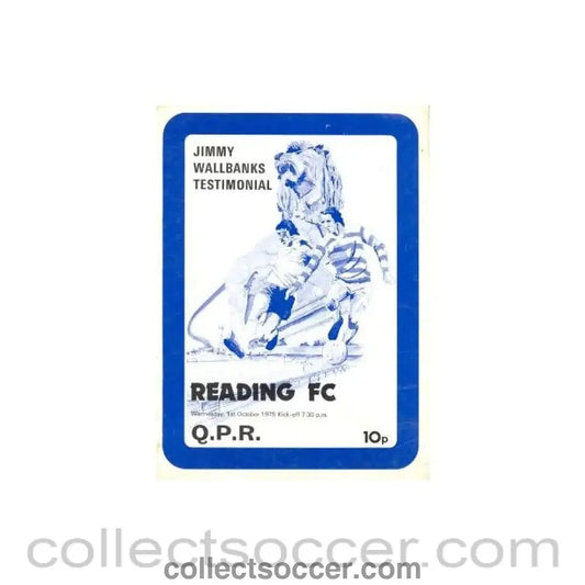 1975 - Reading v Queen's Park Rangers official programme 01/10/1975 Jimmy Wallbanks Testimonial Match - Collect Soccer