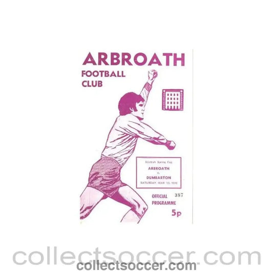 1976 - Arbroath v Dumbarton official programme 13/03/1976 Scottish Spring Cup - Collect Soccer
