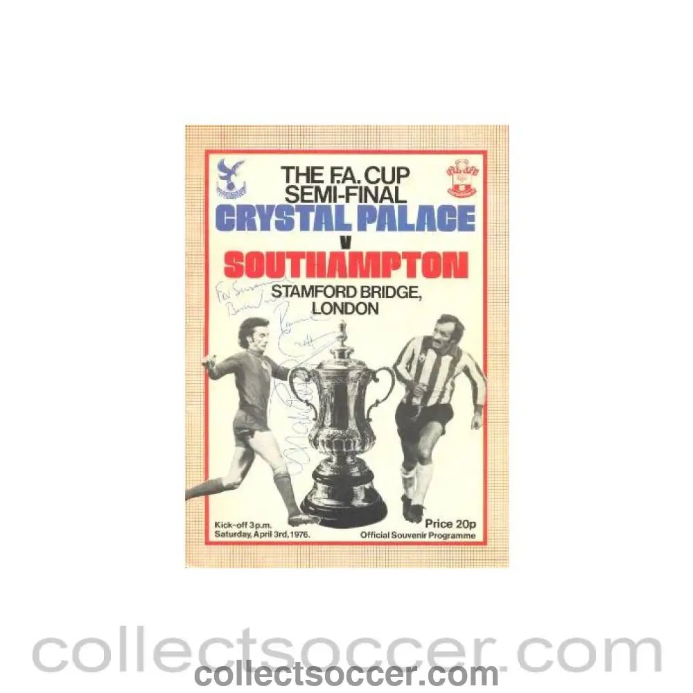 1976 FA Cup Semi - Final Programme Crystal Palace v Southampton official programme 03/04/1976, signed with 8 signatures, at Chelsea Stamford Bridge - Collect Soccer