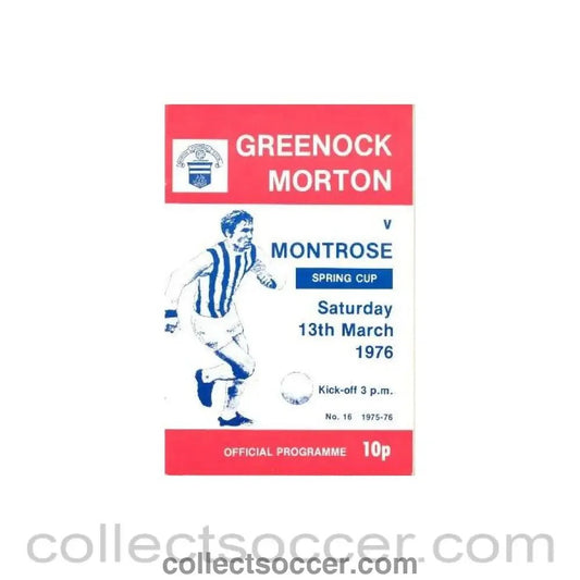 1976 - Greenock Morton v Montrose official programme 13/03/1976 Scottish Spring Cup - Collect Soccer