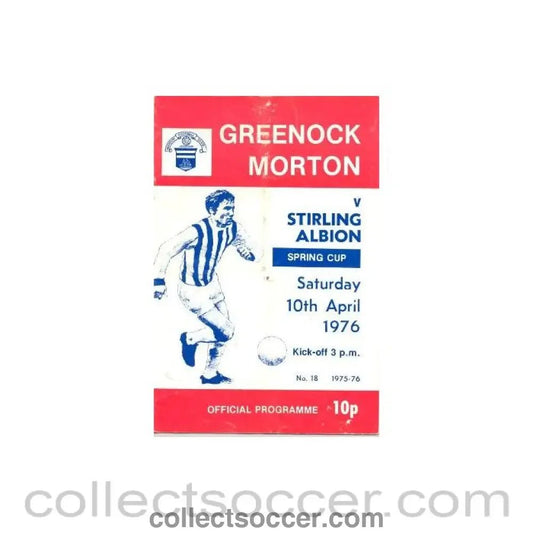1976 - Greenock Morton v Stirling Albion official programme 10/04/1976 Scottish Spring Cup - Collect Soccer