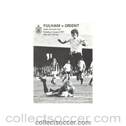 1977 - Fulham v Leyton Orient official programme 02/08/1977 Anglo - Scottish Cup - Collect Soccer