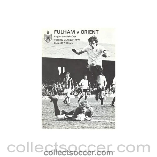 1977 - Fulham v Leyton Orient official programme 02/08/1977 Anglo - Scottish Cup - Collect Soccer