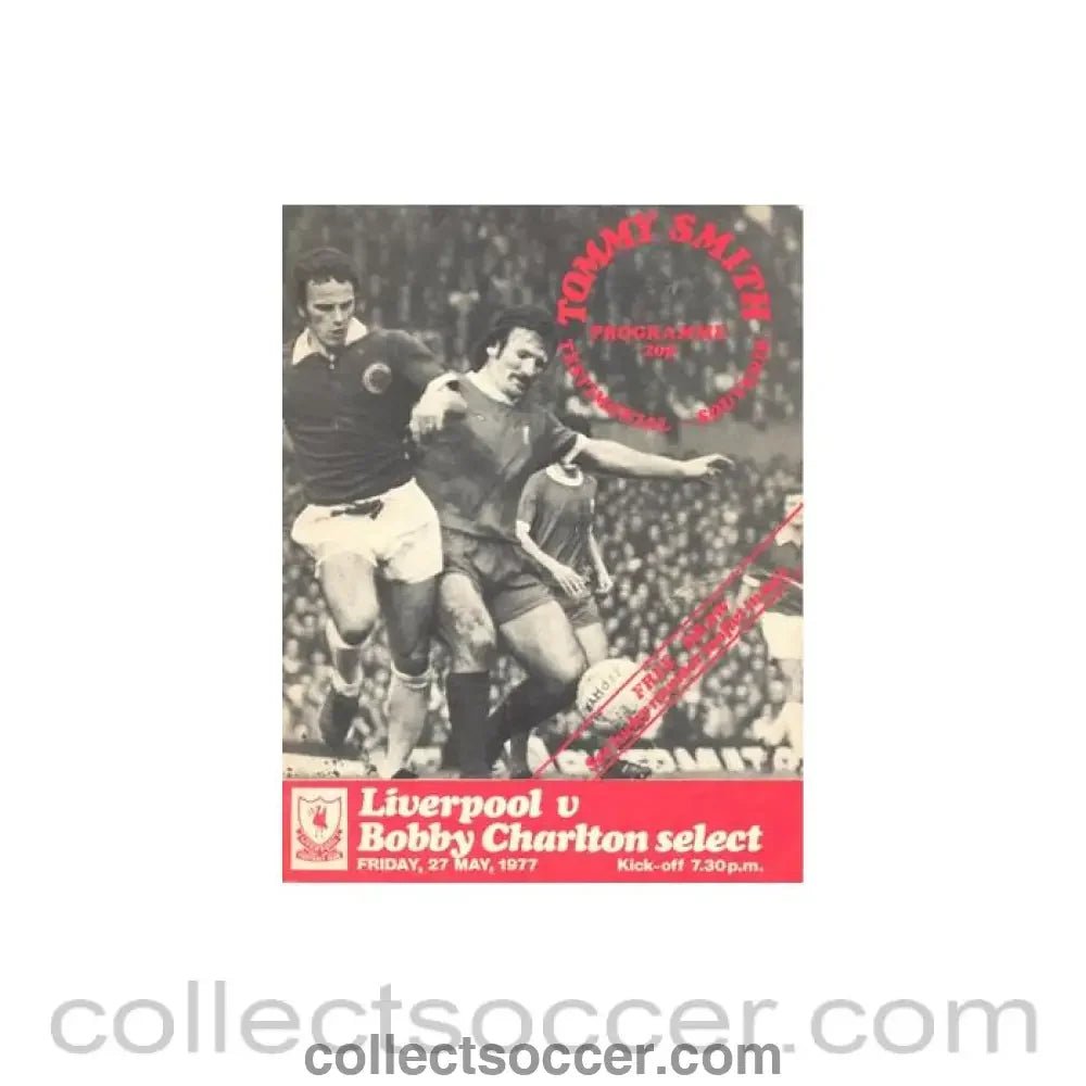 1977 - Liverpool v Bobby Charlton Select official programme 27/05/1977 Tommy Smith Testimonial Match - Collect Soccer