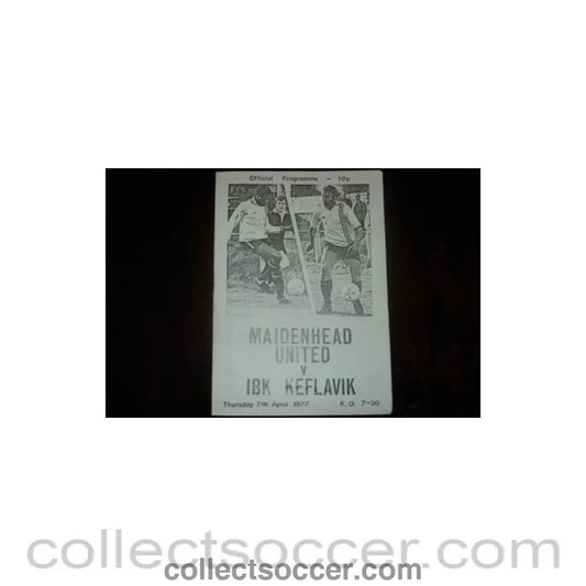 1977 - Maidenhead United v Keflavik, Iceland official programme 07/04/1977, Semi-Professional International - Collect Soccer