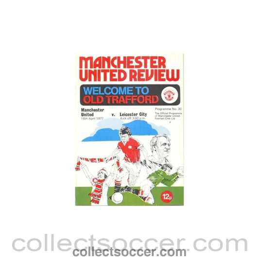 1977 - Manchester United v Leicester City official programme 16/04/1977 - Collect Soccer