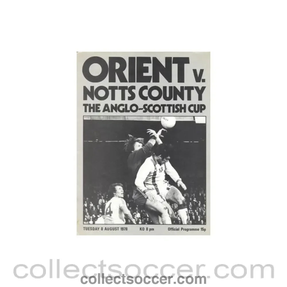 1978 - Leyton Orient v Notts County official programme 08/08/1978 Anglo - Scottish Cup - Collect Soccer