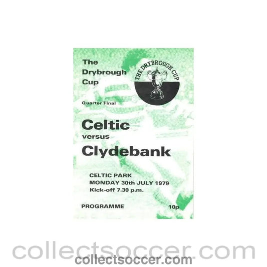 1979 - Celtic v Clydebank official programme 30/07/1979 Drybrough Cup Quarter - Final - Collect Soccer