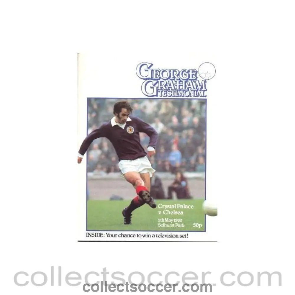 1980 - Crystal Palace v Chelsea Football programme 05/05/1980 George Graham Testimonial Match - Collect Soccer
