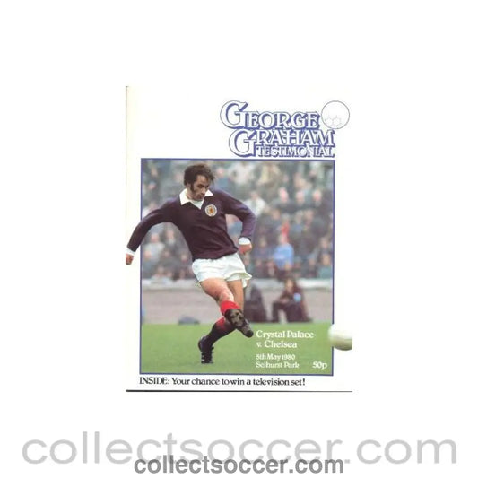 1980 - Crystal Palace v Chelsea Football programme 05/05/1980 George Graham Testimonial Match
