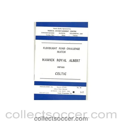 1980 - Hawick Royal Albert v Celtic official programmes 11/05/1980 Floodlight Fund Challenge Match - Collect Soccer