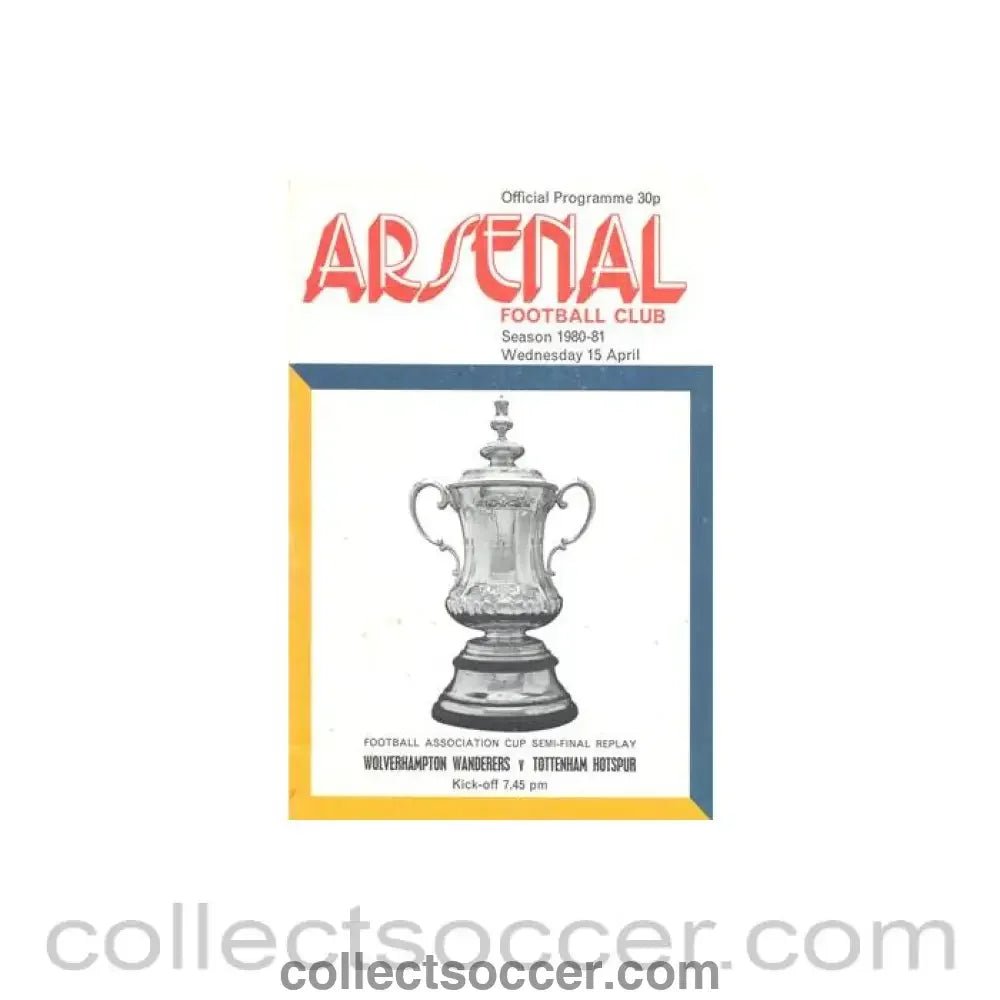 1981 FA Cup Semi - Final Replay Programme Tottenham Hotspur v Wolverhampton Wanderers official programme 15/04/1981 - Collect Soccer