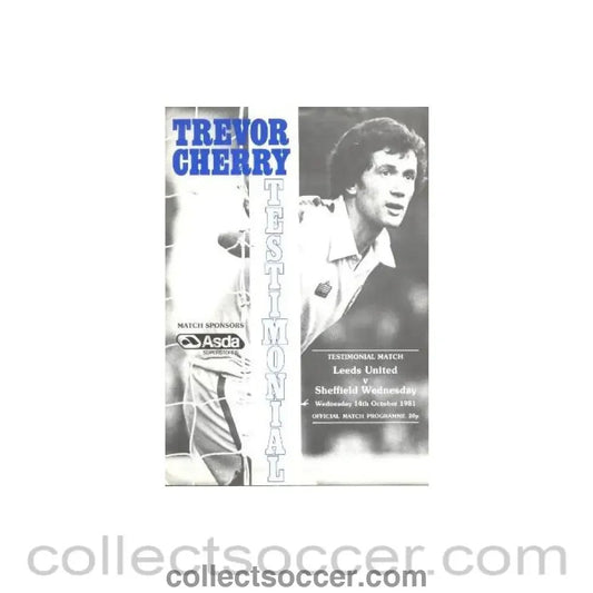 1981 - Leeds United v Sheffield Wednesday official programme 14/10/1981 Trevor Cherry Testimonial Match - Collect Soccer