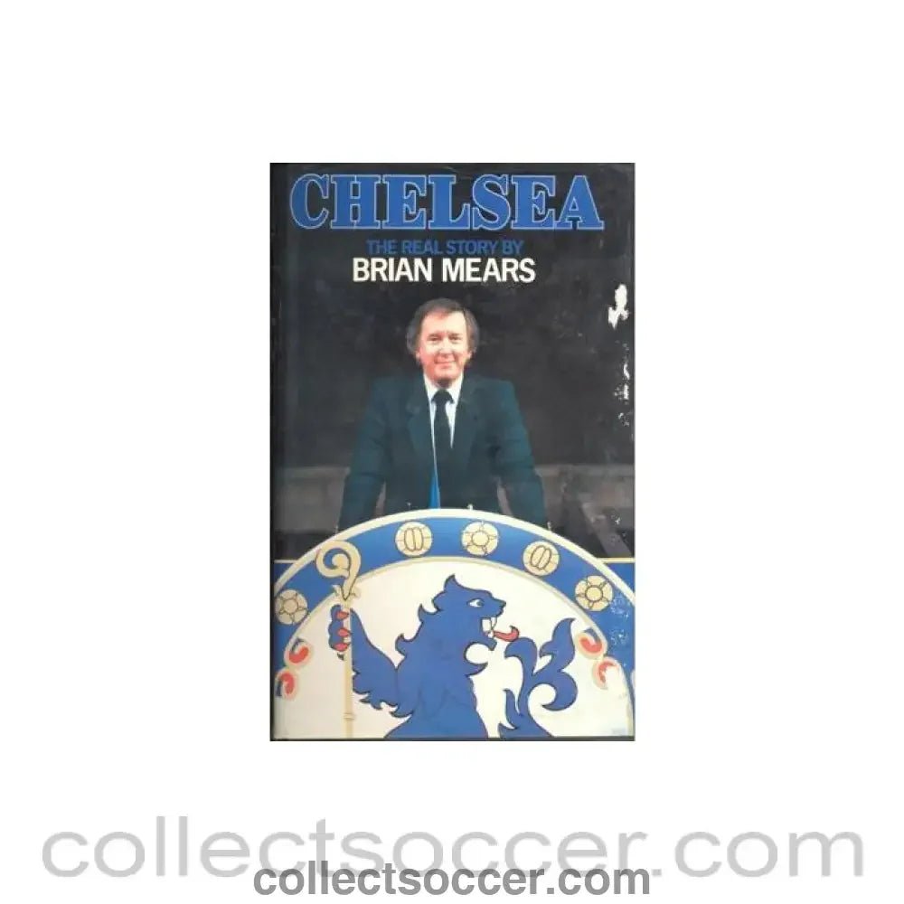 1982 - Chelsea - The Real Story - book by Brian Mears 1982 hard bound - Collect Soccer