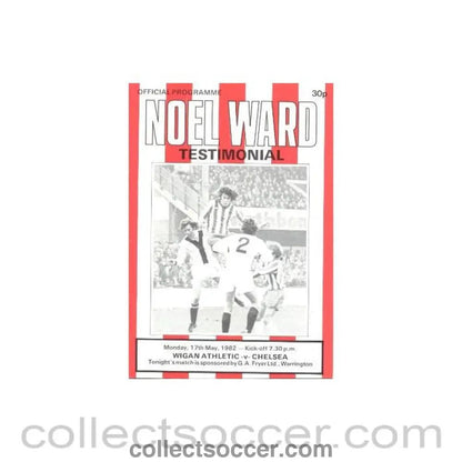 1982 - Wigan Athletic vChelsea official programme 17/05/1982 Noel Ward Testimonial Match - Collect Soccer
