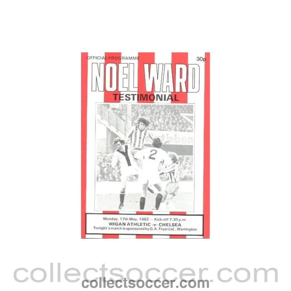1982 - Wigan Athletic vChelsea official programme 17/05/1982 Noel Ward Testimonial Match - Collect Soccer
