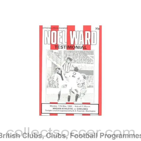 1982 - Wigan Athletic vChelsea official programme 17/05/1982 Noel Ward Testimonial Match