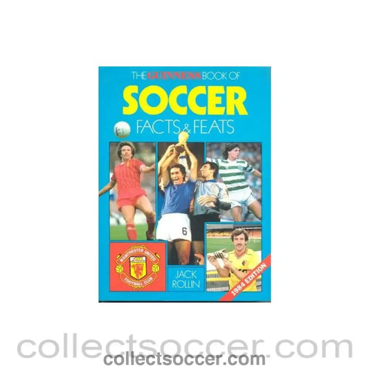 1983 - The Guinness Book Of Soccer - Facts & Feats - book by Jack Rollin 1983