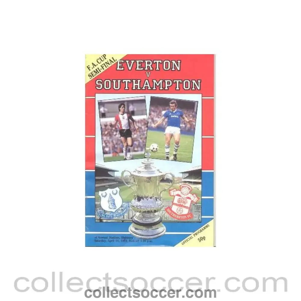 1984 - Everton v Southampton official programme 14/04/1984 FA Cup Semi - Final - Collect Soccer