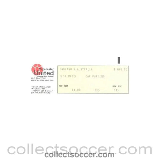 1985 - England v Australia at Old Traford car parking ticket 01/08/1985 Test Match - Collect Soccer