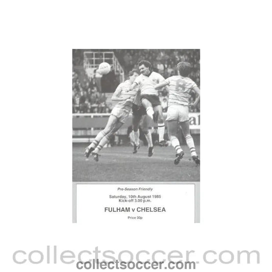 1985 - Fulham vChelsea official programme Season 10/08/1985