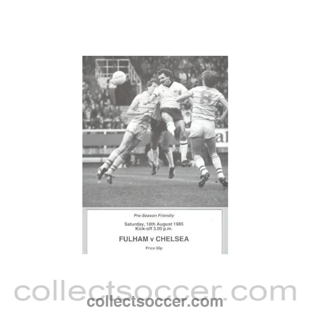 1985 - Fulham vChelsea official programme Season 10/08/1985 - Collect Soccer