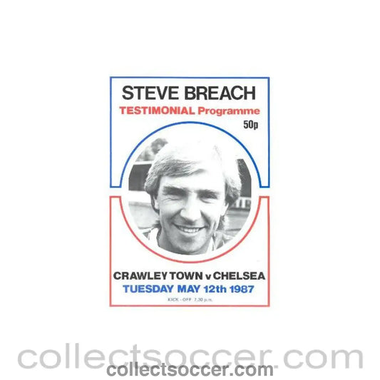1987 - Crawley Town vChelsea official programme 12/05/1987 Steve Breach testimonial match