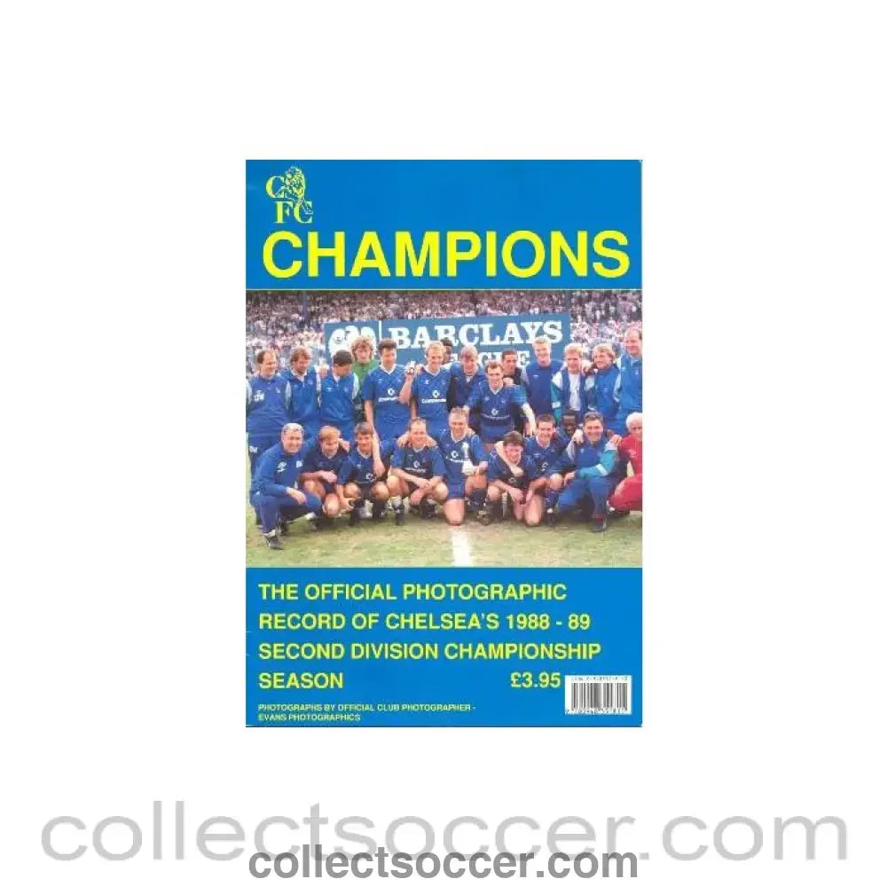 1988 - Chelsea - The Official Photographic Record of Chelsea’s 1988-89 Second Division Championship Season. Photographs