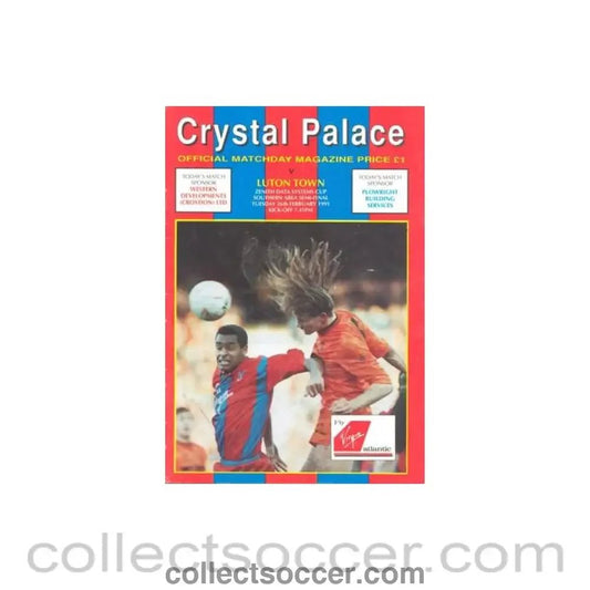 1991 - Crystal Palace v Luton Town official programme 26/02/1991 Zenith Data Systems Cup - Collect Soccer