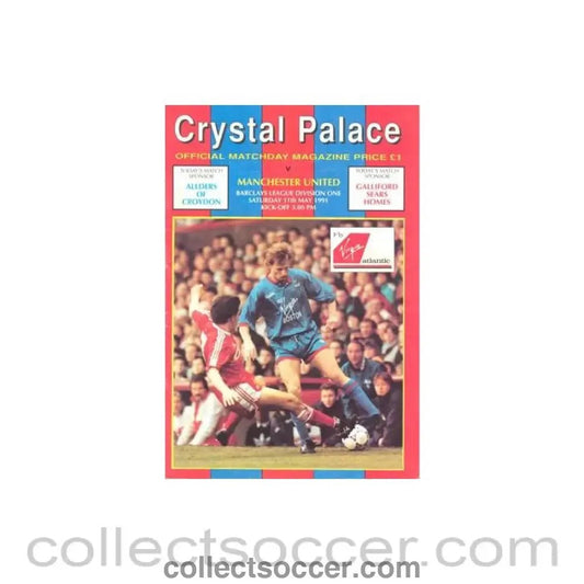 1991 - Crystal Palace v Manchester United official programme 11/05/1991 Football League - Collect Soccer