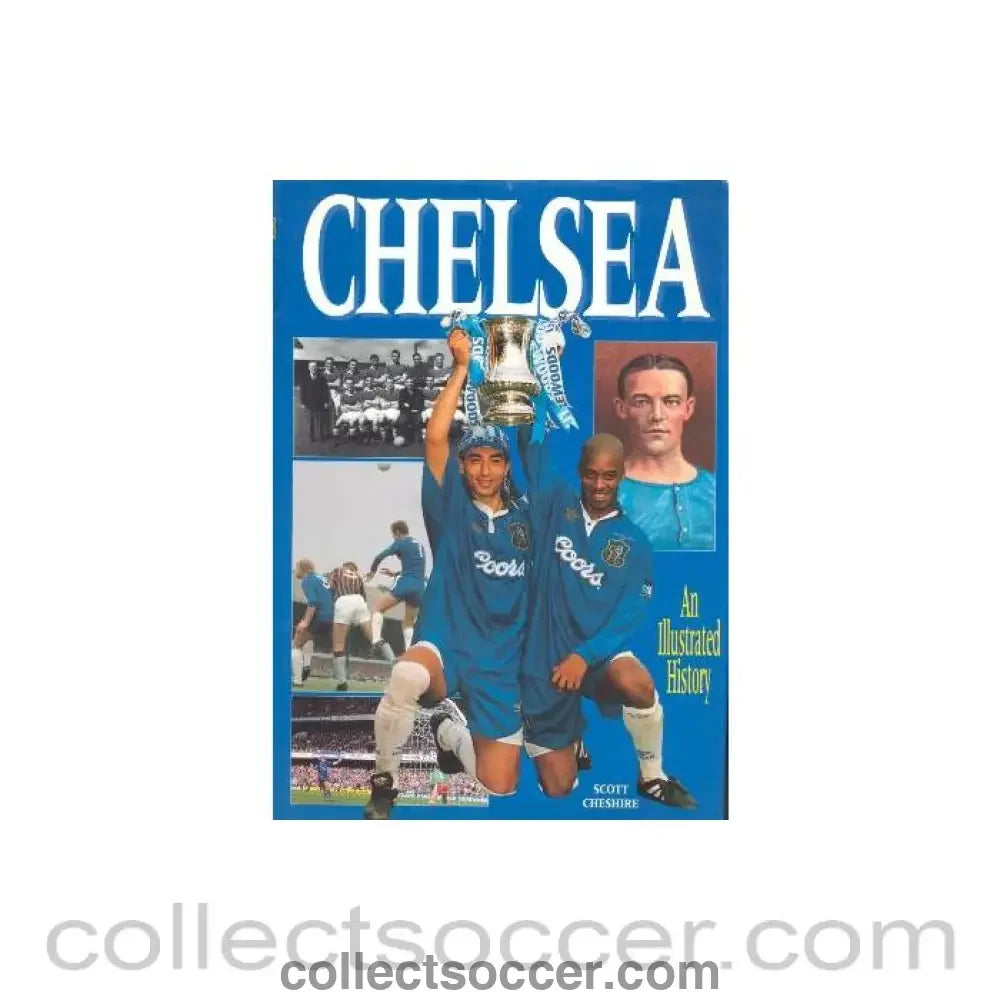 1994 - Chelsea Illustrated History by Scott Cheshire book first edition 1994 new edition 1997