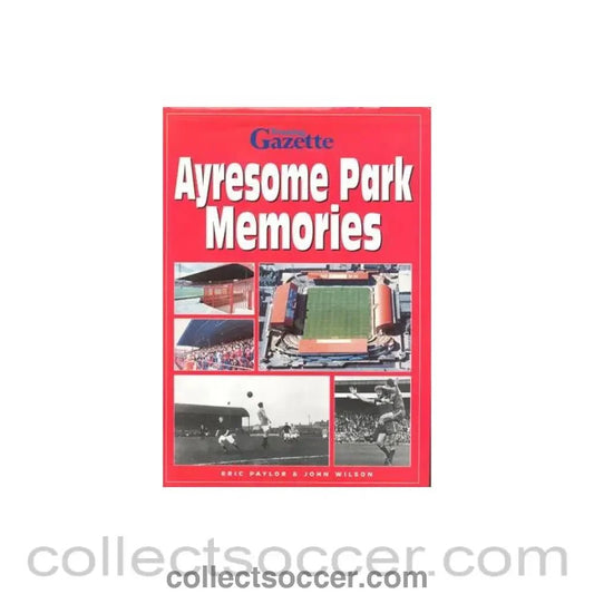 1995 - Ayrsome Park Memories - Middlesbrough FC book of 1995 signed by Wilf Mannion - Collect Soccer